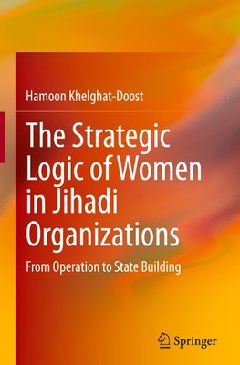 The Strategic Logic of Women in Jihadi Organizations