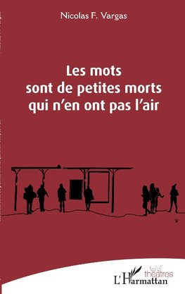 Les mots sont de petites morts qui n'en ont pas l'air