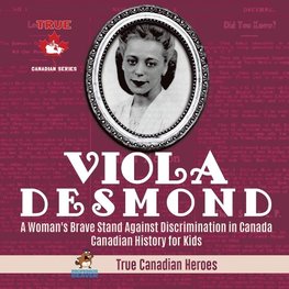 Viola Desmond - A Woman's Brave Stand Against Discrimination in Canada | Canadian History for Kids | True Canadian Heroes