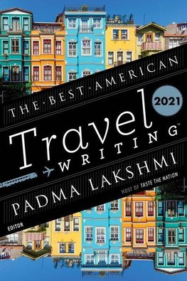 The Best American Travel Writing 2021