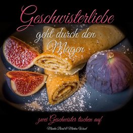 Geschwisterliebe geht durch den Magen