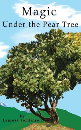 Magic Under the Pear Tree