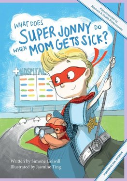 What Does Super Jonny Do When Mom Gets Sick? (FIBROMYELGIA version).