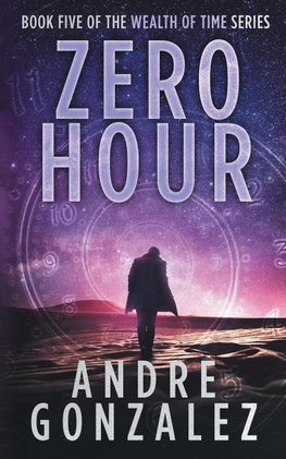 Zero Hour (Wealth of Time Series, Book 5)