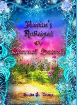 Austin's Rubaiyat of Eternal Secrets