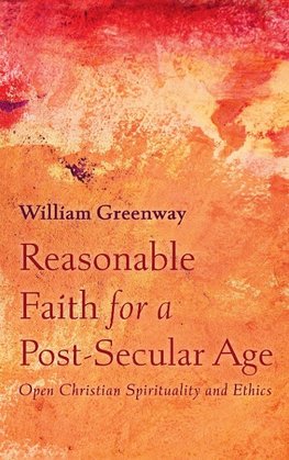 Reasonable Faith for a Post-Secular Age