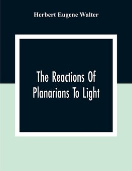 The Reactions Of Planarians To Light