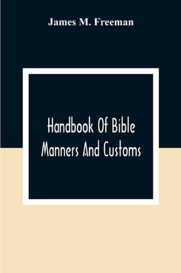 Handbook Of Bible Manners And Customs