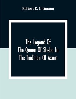 The Legend Of The Queen Of Sheba In The Tradition Of Axum