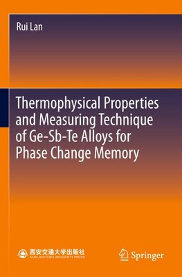 Thermophysical Properties and Measuring Technique of Ge-Sb-Te Alloys for Phase Change Memory