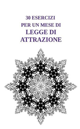 30 esercizi per un mese di Legge di Attrazione