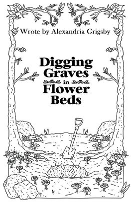 Digging Graves in Flower Beds