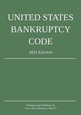 United States Bankruptcy Code; 2021 Edition