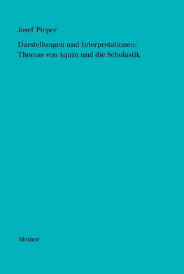 Darstellungen und Interpretationen: Thomas von Aquin und die Scholastik