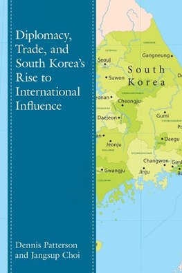 Diplomacy, Trade, and South Korea's Rise to International Influence