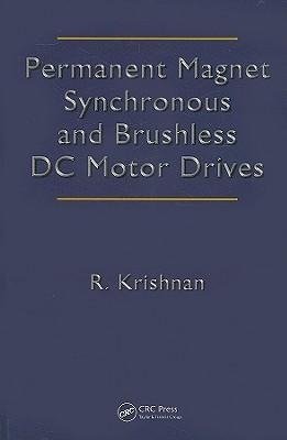 Krishnan, R: Permanent Magnet Synchronous and Brushless DC M