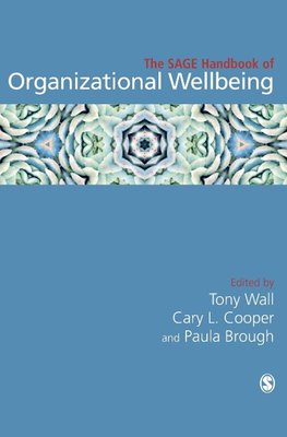 The SAGE Handbook of Organizational Wellbeing