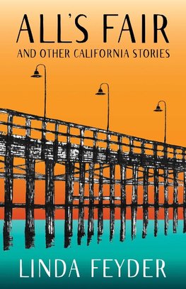 All's Fair and Other California Stories