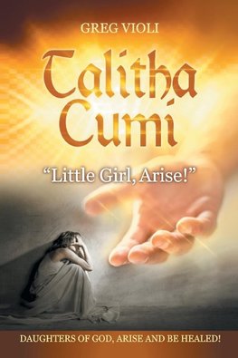 Talitha Cumi "Little Girl, Arise!"