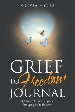 Grief to Freedom Journal