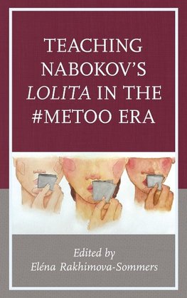 Teaching Nabokov's Lolita in the #MeToo Era