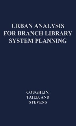 Urban Analysis for Branch Library System Planning.