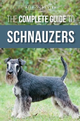 The Complete Guide to Schnauzers