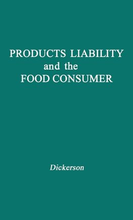 Products Liability and the Food Consumer