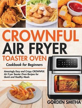 CROWNFUL Air Fryer Toaster Oven Cookbook for Beginners