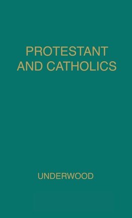 Protestant and Catholic