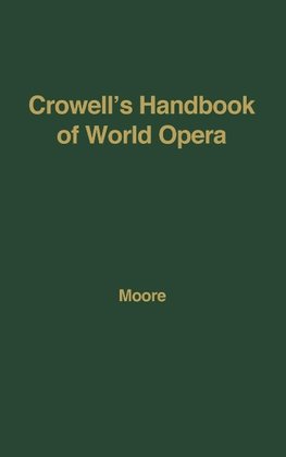 Crowell's Handbook of World Opera.