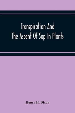 Transpiration And The Ascent Of Sap In Plants