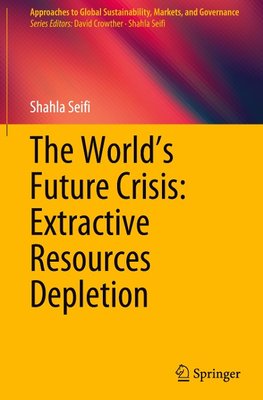 The World's Future Crisis: Extractive Resources Depletion