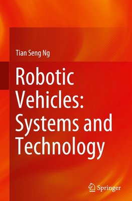 Robotic Vehicles: Systems and Technology