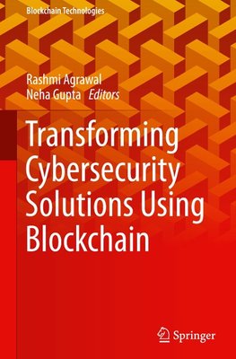 Transforming Cybersecurity Solutions using Blockchain