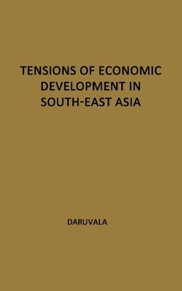 Tensions of Economic Development in South-East Asia.