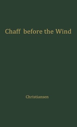 Chaff Before the Wind