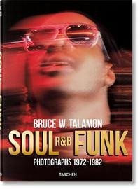 Bruce W. Talamon. Soul. R&B. Funk. Photographs 1972-1982