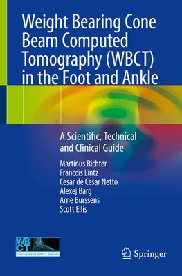 Weight Bearing Cone Beam Computed Tomography (WBCT) in the Foot and Ankle