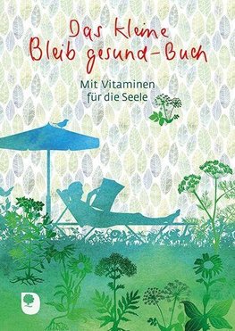 Das kleine Bleib-gesund-Buch