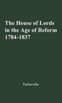 The House of Lords in the Age of Reform, 1784-1837