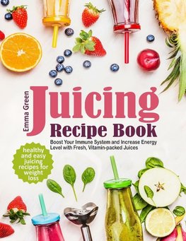 Juicing Recipe Book