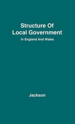 The Structure of Local Government in England and Wales.