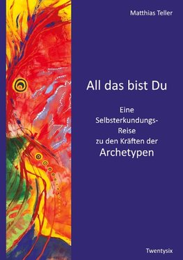 All das bist Du