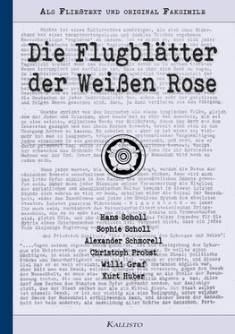 Die Flugblätter der Weißen Rose | Als Fließtext und original Faksimile