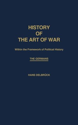 History of the Art of War Within the Framework of Political History