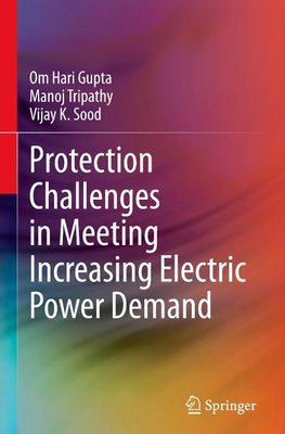 Protection Challenges in Meeting Increasing Electric Power Demand