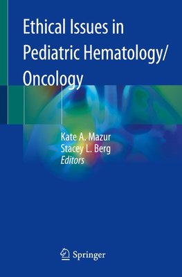 Ethical Issues in Pediatric Hematology/Oncology