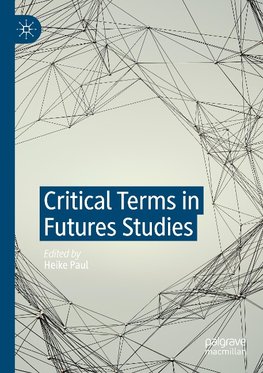 Critical Terms in Futures Studies