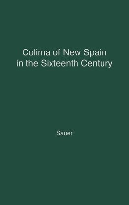 Colima of New Spain in the Sixteenth Century.